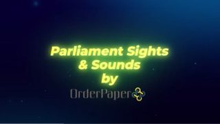 PARLIAMENT SIGHTS AND SOUNDS
